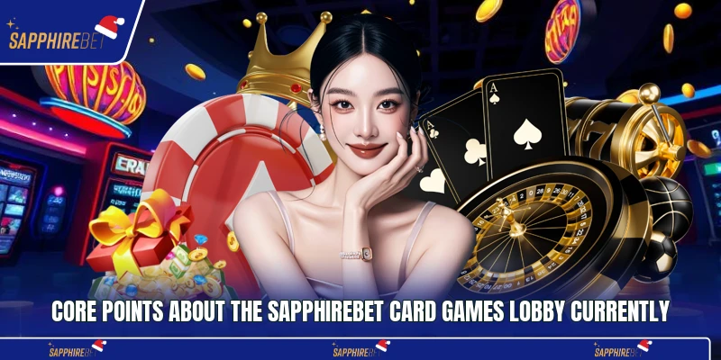 Core points about the Sapphirebet Card games lobby currently