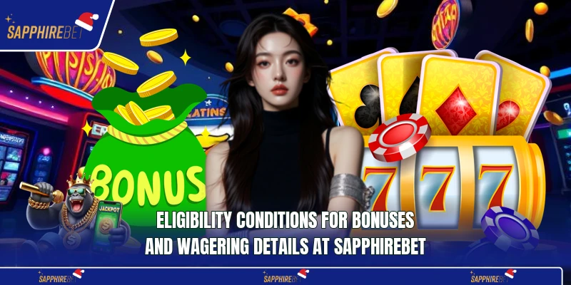 Eligibility conditions for bonuses and wagering details at Sapphirebet