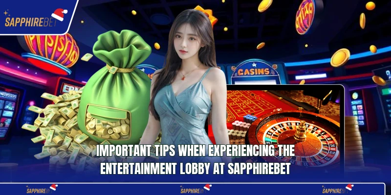 Important tips when experiencing the entertainment lobby at Sapphirebet