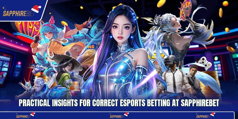 Practical insights for correct esports betting at Sapphirebet