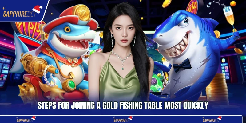 Steps for joining a Gold Fishing table most quickly