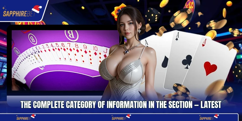 The complete category of information in the section — latest