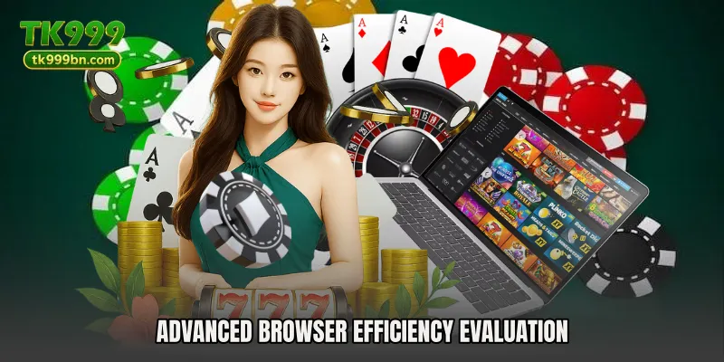 Advanced browser efficiency evaluation